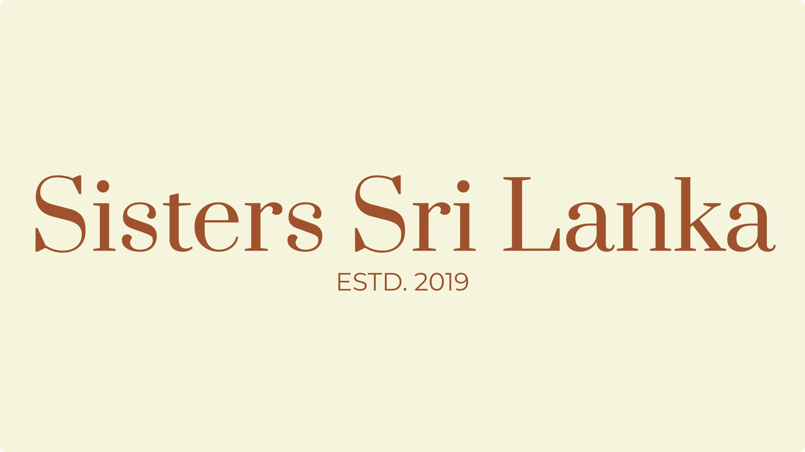 The Sisters Sri Lanka wordmark set in Prata — a warm serif in terracotta on cream, ESTD. 2019 beneath.